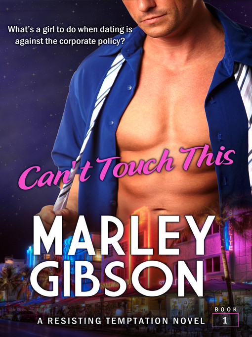 Title details for Can't Touch This by Marley Gibson - Available
